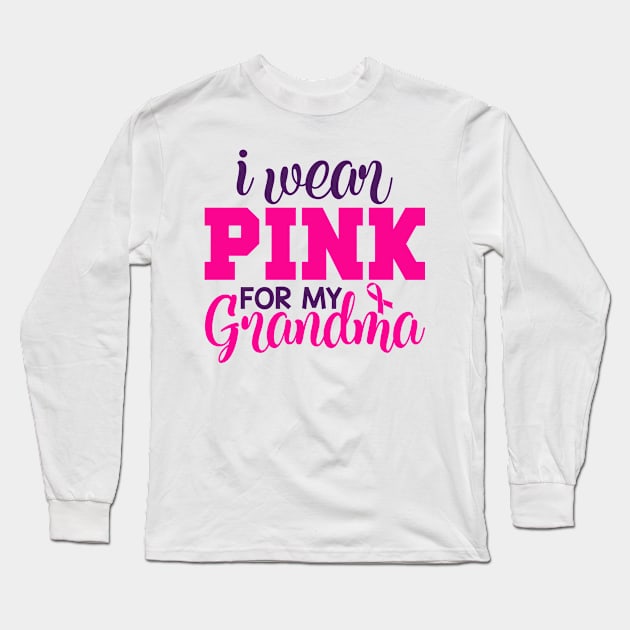 I Wear Pink for My Grandma Long Sleeve T-Shirt by Fox1999